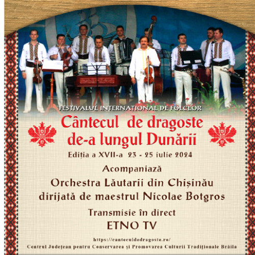 Festivalul internațional de folclor „Cântecul de dragoste de-a lungul Dunării” își deschide porțile la Brăila