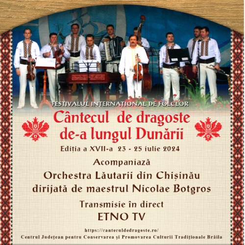 Festivalul Internațional de Folclor &quot;Cântecul de dragoste de-a lungul Dunării&quot; în Brăila