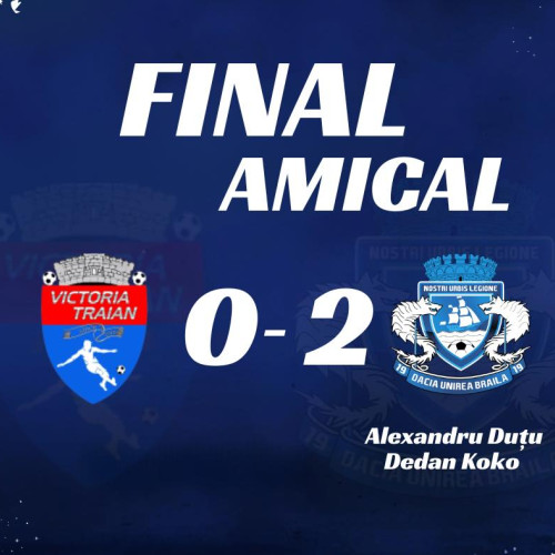 Dacia Unirea câștigă cu 2-0 în amicalul cu Victoria Traian