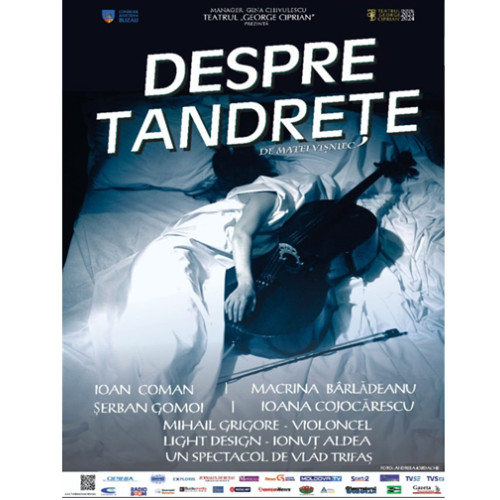 Spectacolul &quot;Despre Tandrețe&quot; de Matei Vișniec, la Teatrul &quot;George Ciprian&quot; din Buzău