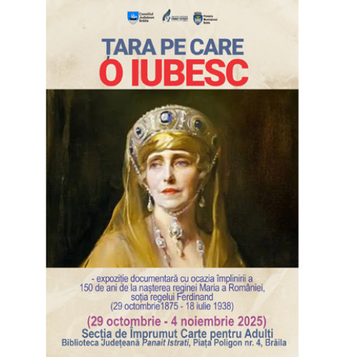 Expoziție la Brăila dedicată Reginei Maria la 150 de ani de la naștere