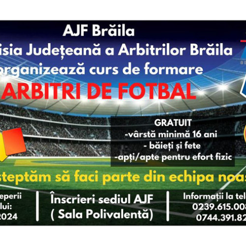 Comisia Județeană de Arbitri Brăila organizează curs gratuit pentru formarea arbitrilor de fotbal.