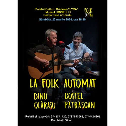 Încă mai găsiţi bilete la „La folk automat” - spectacol cu muzică, poezie şi umor, gândit de Dinu Olărașu şi Costel Pătrășcan